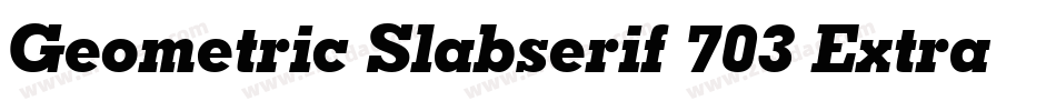Geometric Slabserif 703 Extra Bold Italic BT字体转换